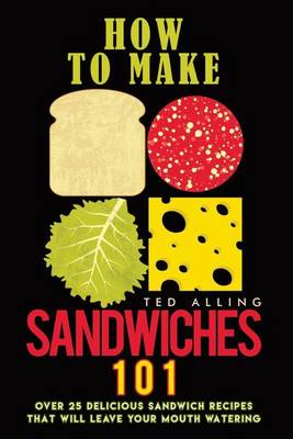 Book cover for How to Make Sandwiches 101