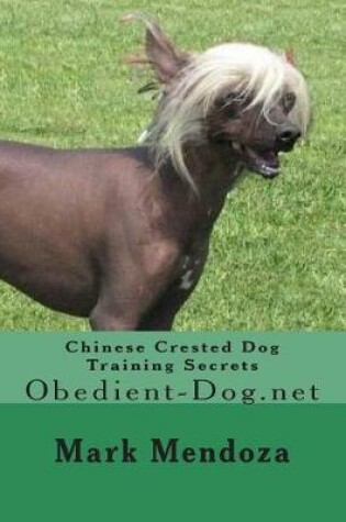 Cover of Chinese Crested Dog Training Secrets