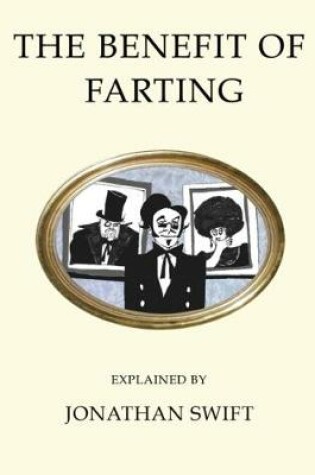 Cover of The Benefit of Farting Explained