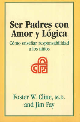 Book cover for Ser Padres Con Amor y Logica