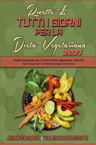 Cover of Ricette Di Tutti i Giorni per La Dieta Vegetariana 2021