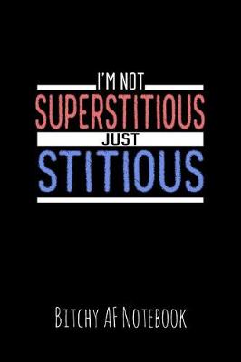 Book cover for I'm Note Superstitious Just Stitious