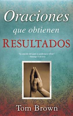 Book cover for Oraciones Que Obtienen Resultados