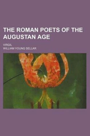 Cover of The Roman Poets of the Augustan Age (Volume 1); Virgil