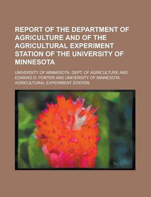 Book cover for Report of the Department of Agriculture and of the Agricultural Experiment Station of the University of Minnesota