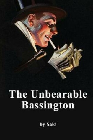 Cover of The Unbearable Bassington by Saki