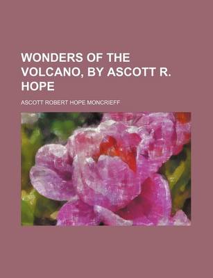 Book cover for Wonders of the Volcano, by Ascott R. Hope