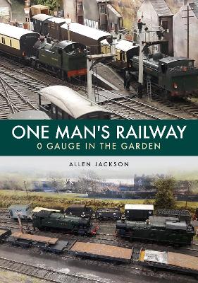 Book cover for One Man's Railway: 0 Gauge in the Garden