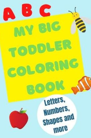 Cover of My Big Toddler Coloring Book