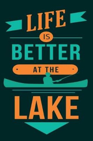 Cover of Life is Better at the Lake
