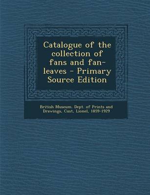 Book cover for Catalogue of the Collection of Fans and Fan-Leaves - Primary Source Edition