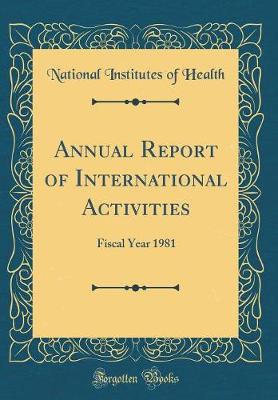 Book cover for Annual Report of International Activities: Fiscal Year 1981 (Classic Reprint)