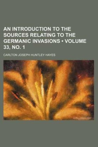 Cover of An Introduction to the Sources Relating to the Germanic Invasions