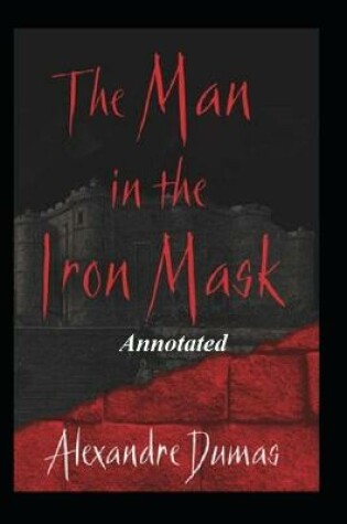 Cover of The Man in the Iron Mask Annotated Edition