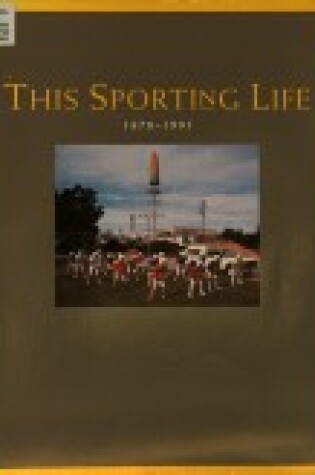 Cover of This Sporting Life: 1878-1991