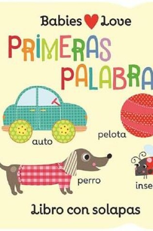 Cover of Babies Love Primeras Palabras / Babies Love First Words