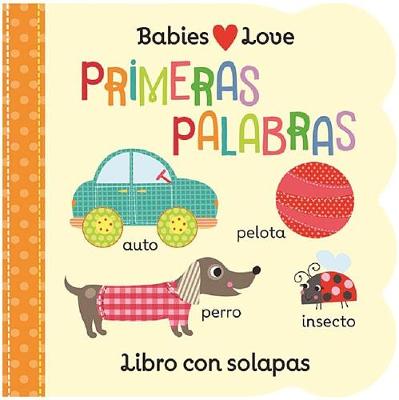 Book cover for Babies Love Primeras Palabras / Babies Love First Words