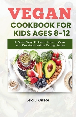 Book cover for Vegan Cookbook for Kids Ages 8-12