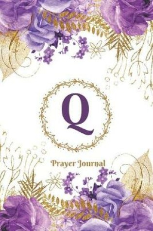 Cover of Praise and Worship Prayer Journal - Purple Rose Passion - Monogram Letter Q