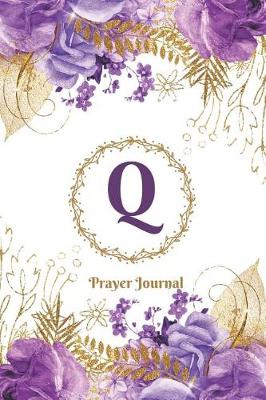 Book cover for Praise and Worship Prayer Journal - Purple Rose Passion - Monogram Letter Q