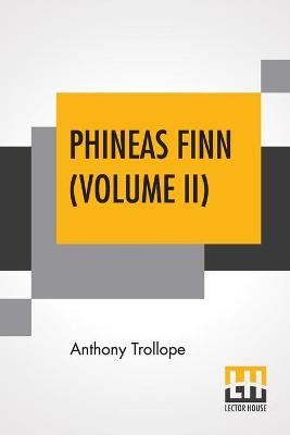 Book cover for Phineas Finn (Volume II)