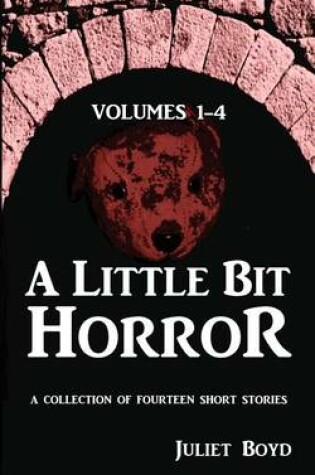 Cover of A Little Bit Horror, Volumes 1-4
