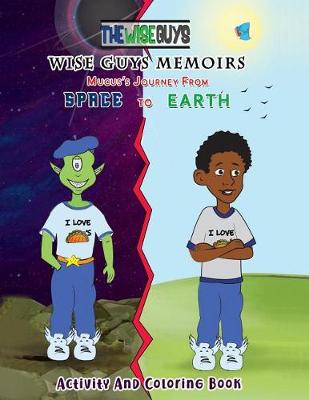 Book cover for Wise Guys Memoirs... Mucus's Journey from Space to Earth