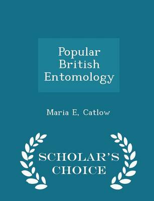 Book cover for Popular British Entomology - Scholar's Choice Edition