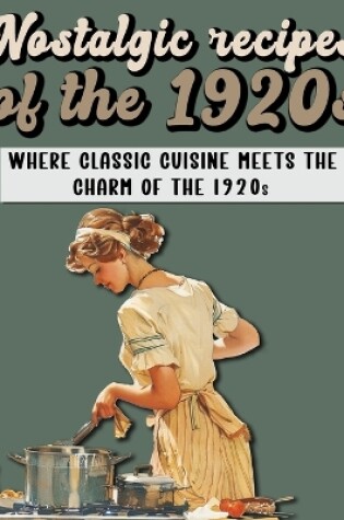 Cover of Nostalgic Recipes of the 1920s