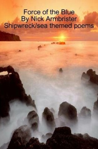 Cover of Force of the Blue Shipwreck/sea Themed Poems