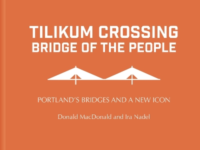 Book cover for Tilikum Crossing: Bridge of the People