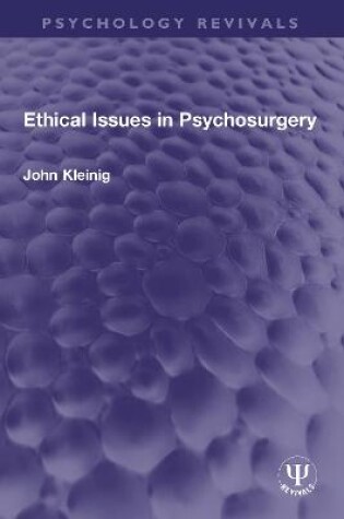 Cover of Ethical Issues in Psychosurgery