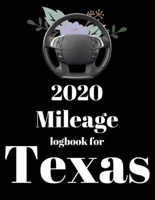 Book cover for 2020 Mileage log book for Texas