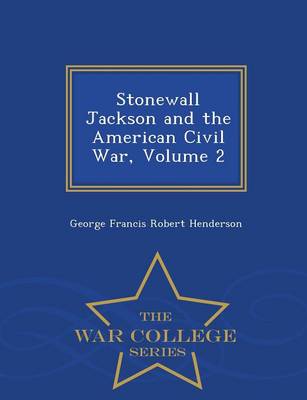 Book cover for Stonewall Jackson and the American Civil War, Volume 2 - War College Series