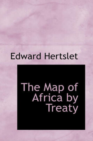 Cover of The Map of Africa by Treaty