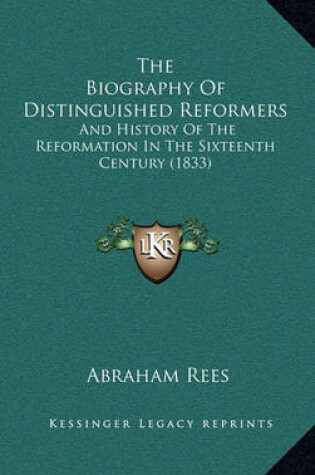 Cover of The Biography of Distinguished Reformers