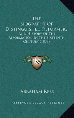 Book cover for The Biography of Distinguished Reformers