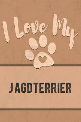 Cover of I Love My Jagdterrier