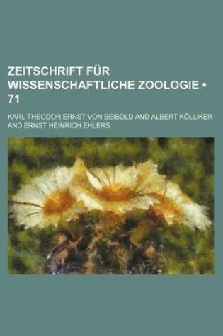 Cover of Zeitschrift Fur Wissenschaftliche Zoologie (71)