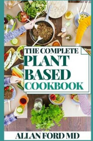 Cover of The Complete Plant Based Cookbook