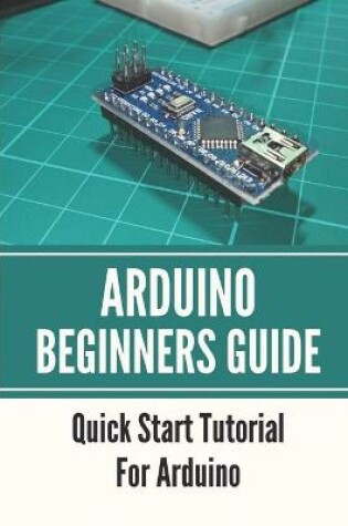 Cover of Arduino Beginners Guide