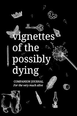 Cover of Vignettes of the Possibly Dying Companion Journal