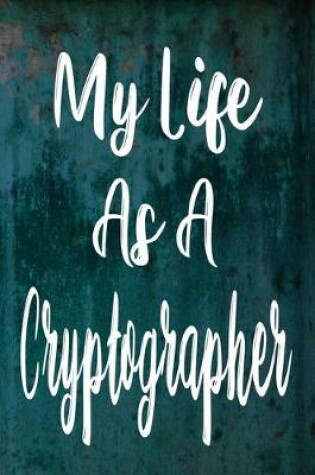 Cover of My Life As A Cryptographer