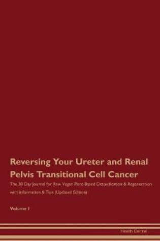 Cover of Reversing Your Ureter and Renal Pelvis, Transitional Cell Cancer