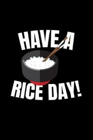 Cover of Have a Rice Day!