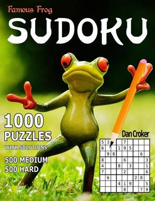 Book cover for Famous Frog Sudoku, 1,000 Puzzles With Solutions, 500 Medium and 500 Hard