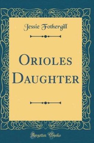 Cover of Orioles Daughter (Classic Reprint)