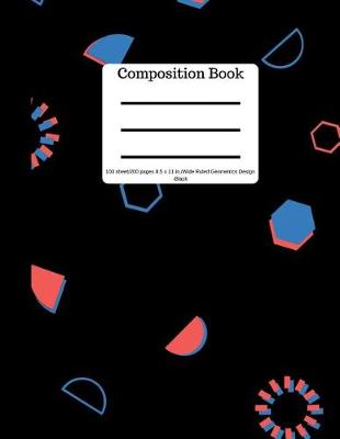 Book cover for Composition Book 100 Sheet/200 Pages 8.5 X 11 In.-Wide Ruled-Geometric Design