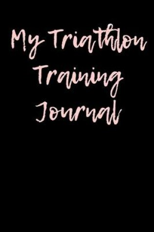 Cover of My Triathlon Training Journal