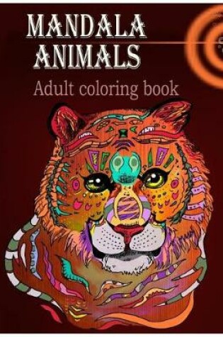 Cover of Mandala Animal Adult Coloring Book for Inspiration relaxing